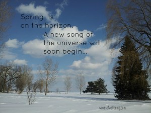 Spring is on the horizon. A new song of the universe will soon begin.